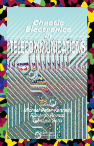 Title: Chaotic Electronics in Telecommunications, Author: Michael Kennedy