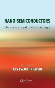 Title: Nano-Semiconductors: Devices and Technology, Author: Krzysztof Iniewski