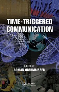 Title: Time-Triggered Communication, Author: Roman Obermaisser