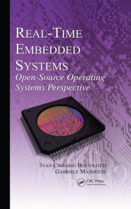 Title: Real-Time Embedded Systems: Open-Source Operating Systems Perspective, Author: Ivan Cibrario Bertolotti