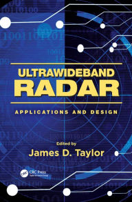 Title: Ultrawideband Radar: Applications and Design, Author: James D. Taylor