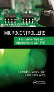 Title: Microcontrollers: Fundamentals and Applications with PIC, Author: Fernando E. Valdes-Perez