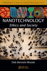 Title: Nanotechnology: Ethics and Society, Author: Deb Bennett-Woods