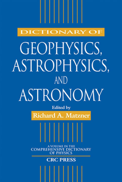 Dictionary of Geophysics, Astrophysics, and Astronomy