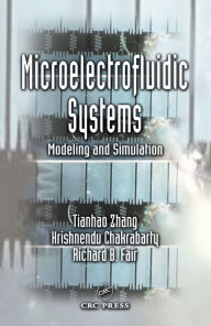 Title: Microelectrofluidic Systems: Modeling and Simulation, Author: Tianhao Zhang