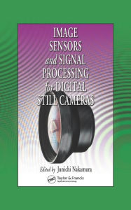 Title: Image Sensors and Signal Processing for Digital Still Cameras, Author: Junichi Nakamura