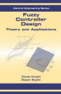Fuzzy Controller Design: Theory and Applications