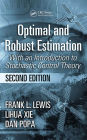 Optimal and Robust Estimation: With an Introduction to Stochastic Control Theory, Second Edition