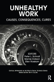 Title: Unhealthy Work: Causes, Consequences, Cures, Author: Peter L. Schnall