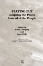Staying Put: Adapting the Places Instead of the People