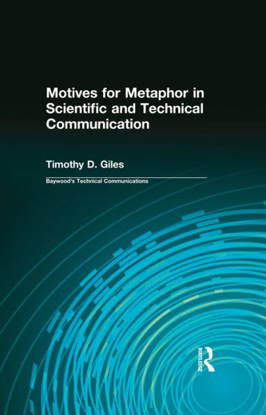 Motives for Metaphor in Scientific and Technical Communication: Large Type Edition