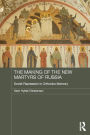 The Making of the New Martyrs of Russia: Soviet Repression in Orthodox Memory