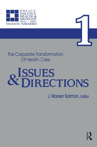 The Corporate Transformation of Health Care: Part 1: Issues and Directions