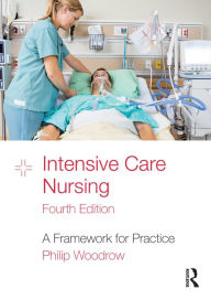 Title: Intensive Care Nursing: A Framework for Practice, Author: Philip Woodrow