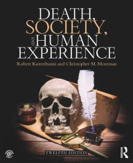 Title: Death, Society, and Human Experience, Author: Robert Kastenbaum