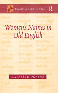 Title: Women's Names in Old English, Author: Elisabeth Okasha