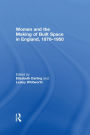 Women and the Making of Built Space in England, 1870-1950