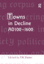 Towns in Decline, AD100-1600
