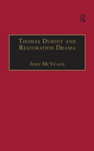 Thomas Durfey and Restoration Drama: The Work of a Forgotten Writer