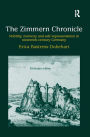 The Zimmern Chronicle: Nobility, Memory, and Self-Representation in Sixteenth-Century Germany