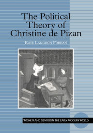 Title: The Political Theory of Christine de Pizan, Author: Kate Langdon Forhan
