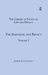 Title: The Individual and Privacy: Volume I, Author: Joseph A. Cannataci