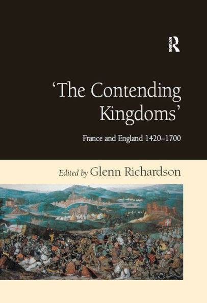 'The Contending Kingdoms': France and England 1420-1700