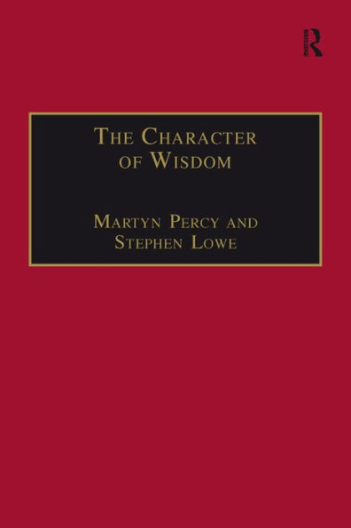 The Character of Wisdom: Essays in Honour of Wesley Carr