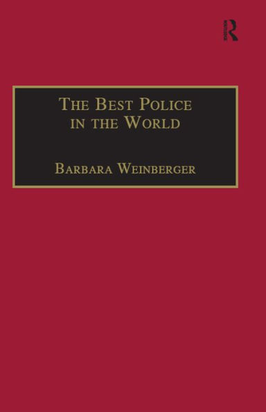 The Best Police in the World: An Oral History of English Policing from the 1930s to the 1960s
