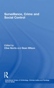 Title: Surveillance, Crime and Social Control, Author: Dean Wilson