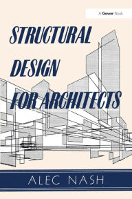 Title: Structural Design for Architects, Author: A Nash