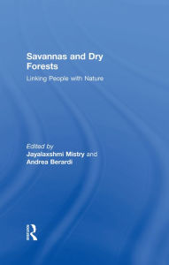 Title: Savannas and Dry Forests: Linking People with Nature, Author: Andrea Berardi