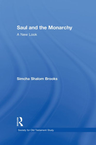 Saul and the Monarchy: A New Look