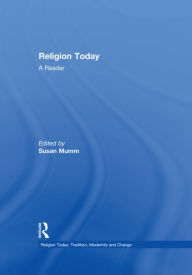 Title: Religion Today: A Reader, Author: Susan Mumm