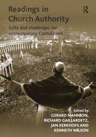 Title: Readings in Church Authority: Gifts and Challenges for Contemporary Catholicism, Author: Richard Gaillardetz