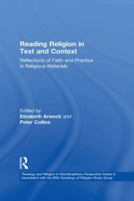 Title: Reading Religion in Text and Context: Reflections of Faith and Practice in Religious Materials, Author: Peter Collins