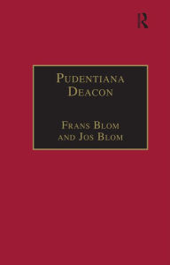 Title: Pudentiana Deacon: Printed Writings 1500-1640: Series I, Part Three, Volume 4, Author: Frans Blom