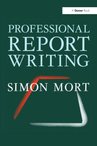 Title: Professional Report Writing, Author: Simon Mort