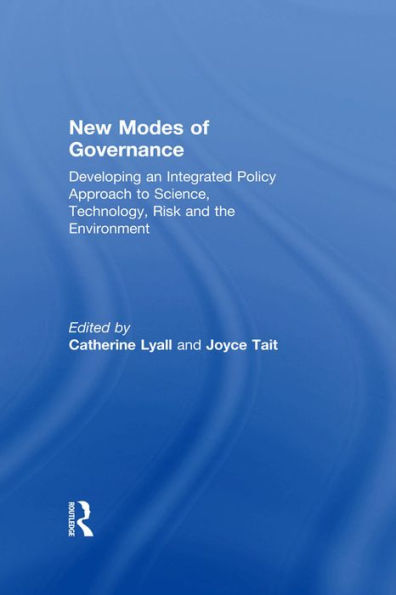 New Modes of Governance: Developing an Integrated Policy Approach to Science, Technology, Risk and the Environment