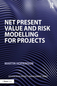 Title: Net Present Value and Risk Modelling for Projects, Author: Martin Hopkinson