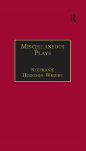 Title: Miscellaneous Plays: Printed Writings 1641-1700: Series II, Part One, Volume 7, Author: Stephanie Hodgson-Wright
