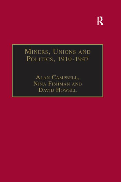 Miners, Unions and Politics, 1910-1947