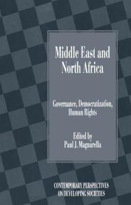 Title: Middle East and North Africa: Governance, Democratization, Human Rights, Author: Paul J. Magnarella