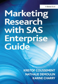 Title: Marketing Research with SAS Enterprise Guide, Author: Kristof Coussement