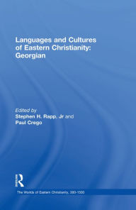 Title: Languages and Cultures of Eastern Christianity: Georgian, Author: Stephen H. Rapp