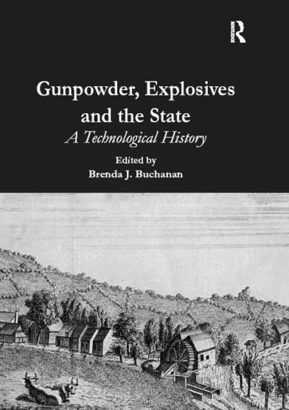 Gunpowder, Explosives and the State: A Technological History