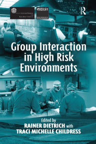 Title: Group Interaction in High Risk Environments, Author: Rainer Dietrich