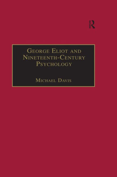 George Eliot and Nineteenth-Century Psychology: Exploring the Unmapped Country