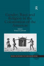 Gender, Race and Religion in the Colonization of the Americas