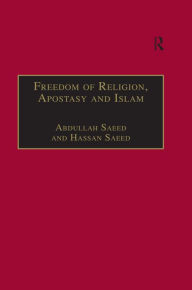 Title: Freedom of Religion, Apostasy and Islam, Author: Abdullah Saeed